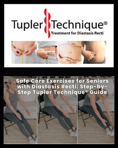 Safe Core Exercises for Seniors with Diastasis Recti: Step-by-Step Tupler Technique® Guide