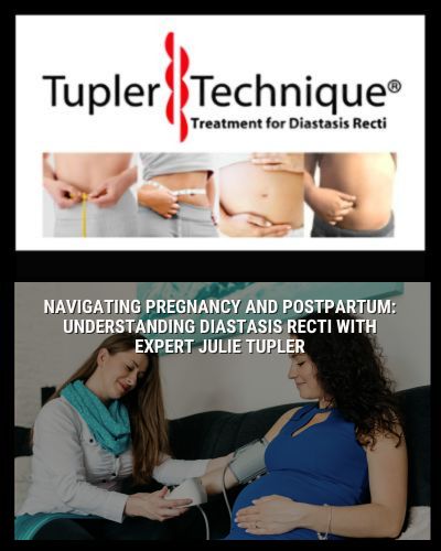 Navigating Pregnancy and Postpartum: Understanding Diastasis Recti with Expert Julie Tupler