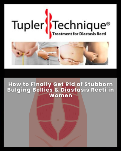 How to Finally Get Rid of Stubborn Bulging Bellies & Diastasis Recti in Women