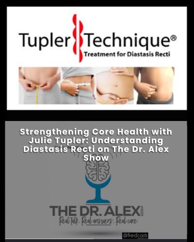 Strengthening Core Health with Julie Tupler: Understanding Diastasis Recti on The Dr. Alex Show