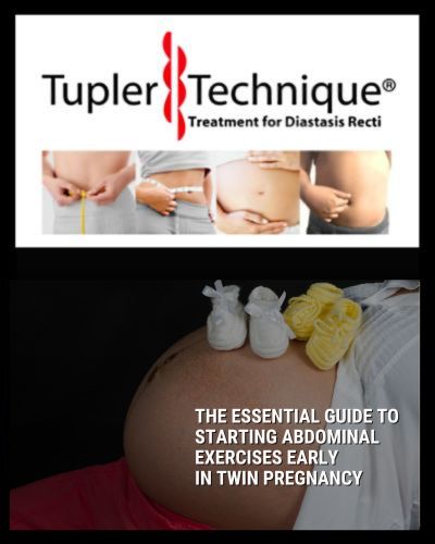 The Essential Guide to Starting Abdominal Exercises Early in Twin Pregnancy: Harnessing the Power of the Tupler Technique®