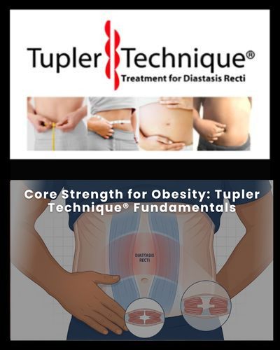 Core Strength for Obesity: Tupler Technique® Fundamentals