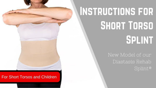Short Torso Splints Back In Stock - Diastasis Rehab